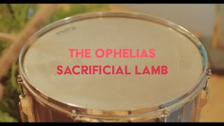 The Ophelias – “Sacrificial Lamb”