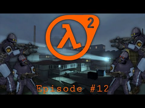 INFILTRATION! | Half Life 2 - #12