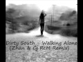 Dirty South - Walking Alone (Zhan & Cj RcM Remix ...
