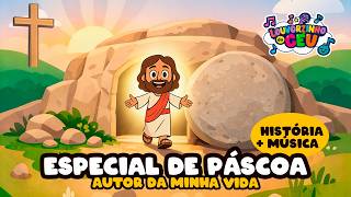 História + Música Especial de Páscoa | Autor da Minha Vida (Cover Sergio Lopes) Louvorzinho do Céu