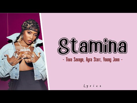 Tiwa Savage, Ayra Starr, Young Jonn - Stamina (Lyrics) New version