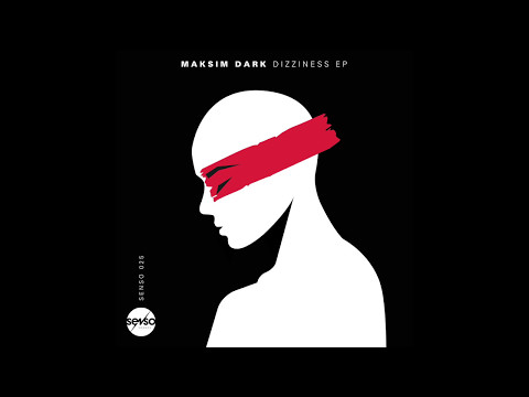 Maksim Dark - Dizziness (Original Mix)