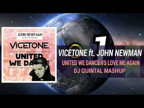 Vicetone ft. John Newman - United We Dance vs Love Me Again (Dj Quintal Mashup)