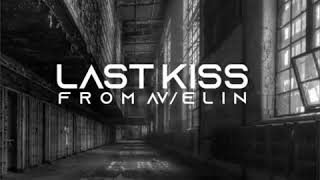 Download lagu Last kiss from Avelin - Dari Mata mp3