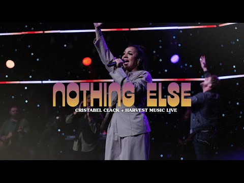 Nothing Else - Cristabel Clack & Harvest Music Live