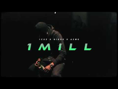 1 CUZ & ASME & GIDDE - 1MILL (OFFICIAL MUSIC VIDEO) [PROD BY: 24SJU]