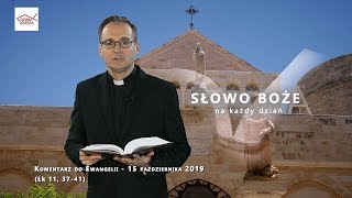 Komentarz do Ewangelii - 15 października 2019 (Łk 11, 37-41)