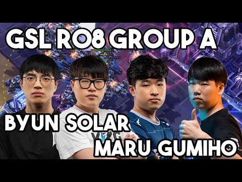 GSL RO8 Group A - ByuN, Solar, Maru, GuMiHo