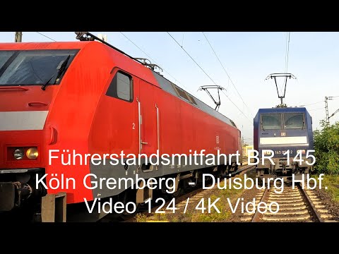 Führerstandsmitfahrt / Cabview BR 145 Köln Gremberg  - Duisburg Hbf. / Video 124 / 4K Video