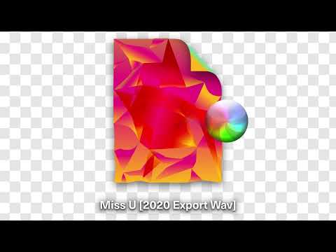 Video thumbnail for Miss U [2020 Export Wav]
