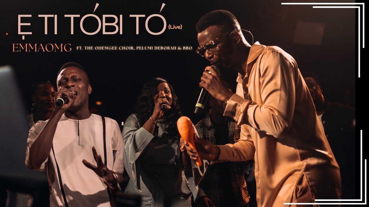 EmmaOMG and Friends in Worship E ti tobi to in Yoruba