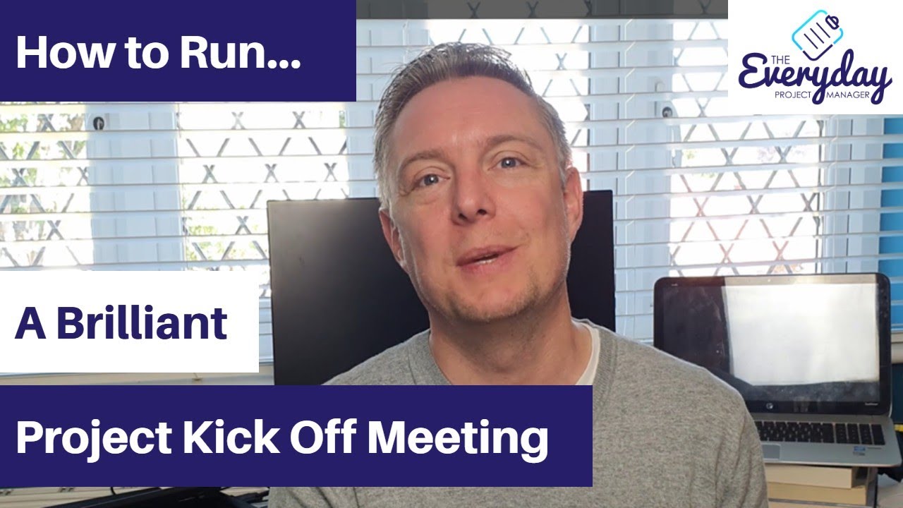 How to Run a Brilliant Project Kick Off Meeting | The Everyday Project Manager