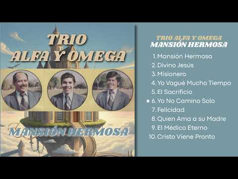 Trío Alfa y Omega (Álbum Completo) Mansión Hermosa - Música Cristiana 