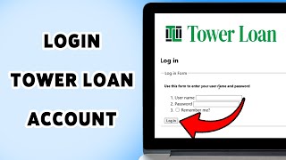 How To Login Tower Loan Account 2025 | Sign In & Access Your Loan Dashboard