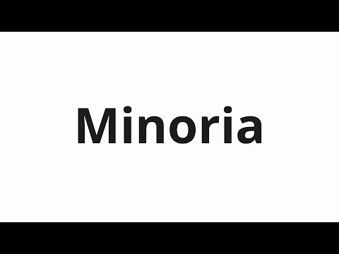 How to pronounce Minoria