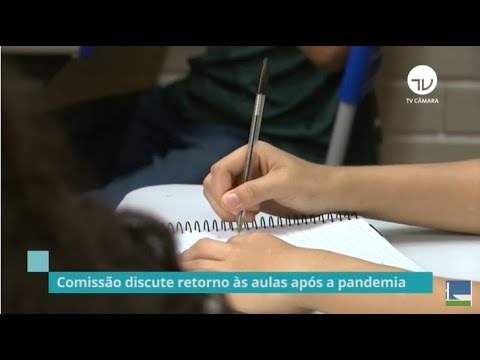 Comissão discute o retorno às aulas após a pandemia - 10/07/20