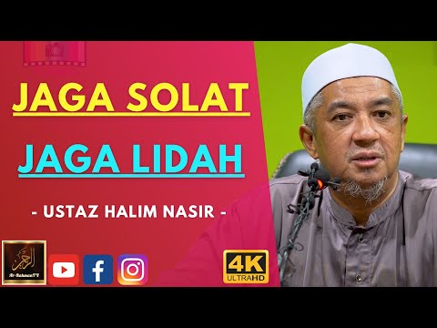 Ustaz Halim Nasir - JAGA SOLAT JAGA LIDAH