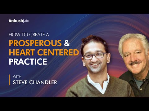 How to Create a Prosperous Heart Centered Practice with Steve Chandler