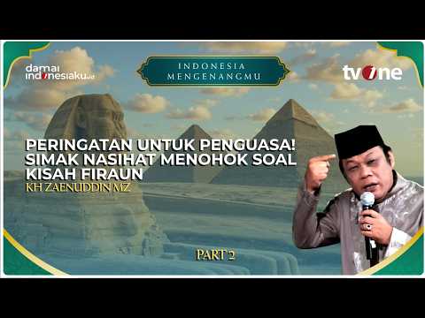 PERINGATAN UNTUK PENGUASA! Simak Nasihat Menohok Soal Kisah Firaun | INDONESIA MENGENANGMU
