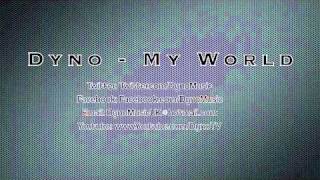 Dyno - My World