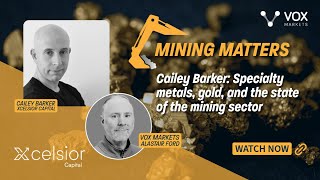 EP03- Cailey Barker: Specialty metals, gold, and the state of the mining sector