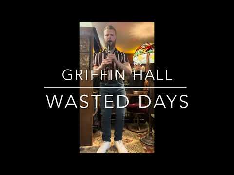 WASTED DAYS - Griffin Hall - Chanter & Piano