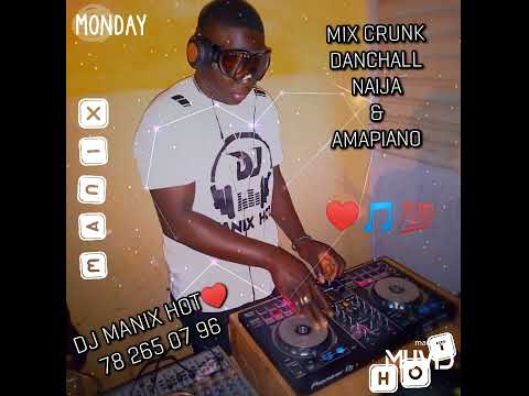 Dj Manix hot Best mix crunk, danchall & amapiano baby 78 265 07 96