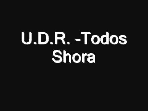 U.D.R. - Todos Shora