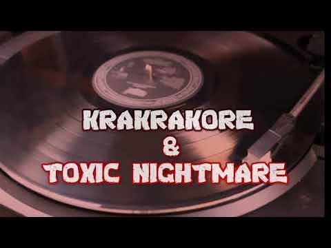 KRAKRAKORE  & TOXIC NIGHTMARE -  ACID BURST  [ VINYL CONTEST]