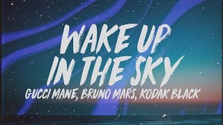 Gucci Mane, Bruno Mars &amp; Kodak Black - Wake Up In The Sky (Lyrics)