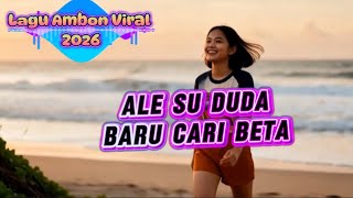 Download lagu Lagu Viral 2026 || ALE SU DUDA BARU CARI BETA ||  Ai Manis ( Cipt. Fendi Loasana) mp3