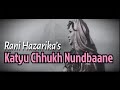 KATYU CHHUKH NUNDBAANE RANI HAZARIKA JAAN NISSAR LONE KASHMIRI FOLK LATEST 2017