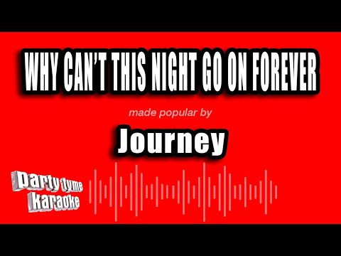 Journey - Why Can't This Night Go On Forever (Karaoke Version)