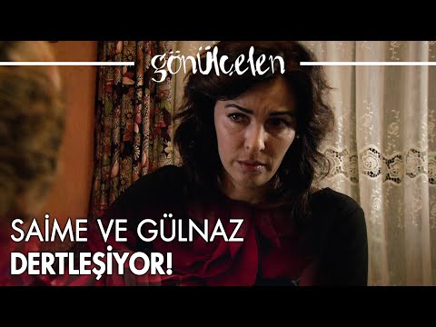 Saime ve Gülnaz dertleşiyor! - Gönülçelen