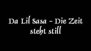 Da Lil Sasa - Die Zeit steht still