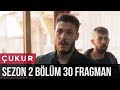 Çukur 2.Sezon 30.Bölüm Fragman