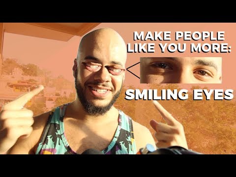 Behaviors That Make People Like You More: Smiling Eyes (2019)