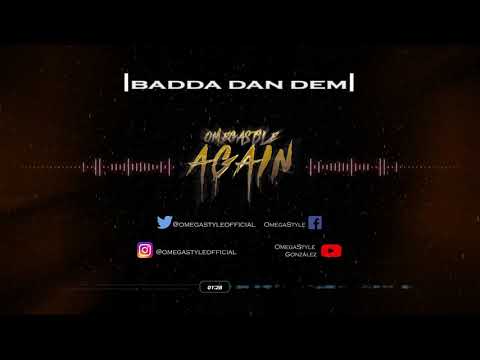 OMEGASTYLE - 08. BADDA DAN DEM (AGAIN)
