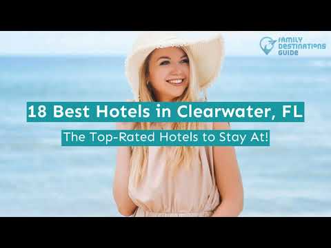 18 Best Hotels in Clearwater, FL