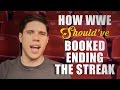 How WWE Should Have Booked: Ending The Streak