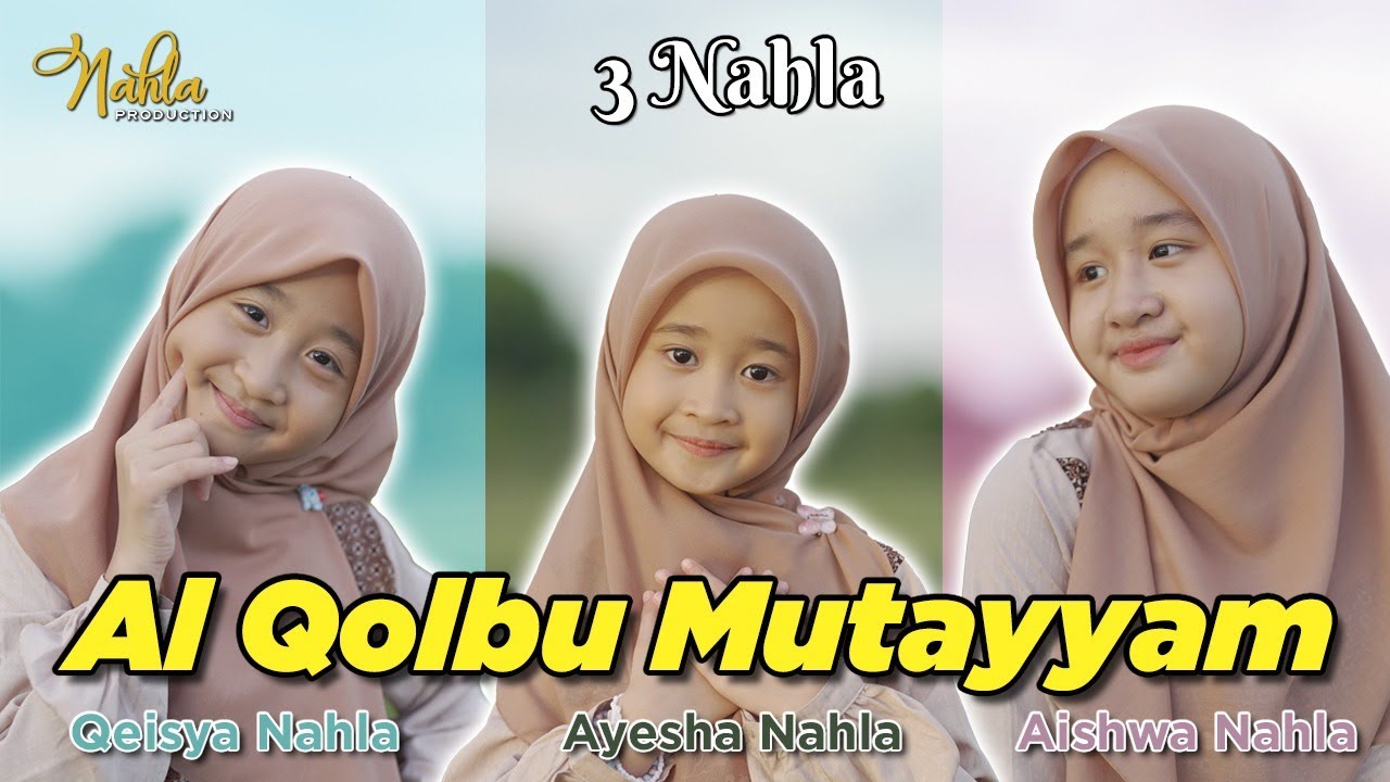 AL QOLBU MUTAYYAM - 3 NAHLA ( Official Music Video )