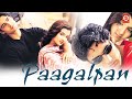 Paagalpan HD Superhit Hindi Full Love Story Movie Karan Nath Aarati Agarwal Dabholkar