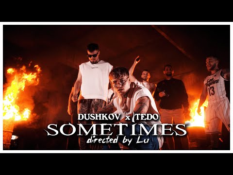 DUSHKOV x TEDO - Sometimes (Dir. by Lu) Prod. by J.P. SVG
