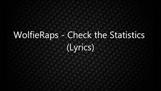 WolfieRaps - Check the Statistics  (Lyrics)