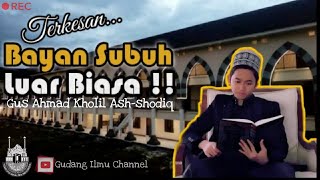 Download lagu BAYAN SUBUH GUS AHMAD KHOLIL ASH-SHODIQ | TEMBORO INDONESIA mp3