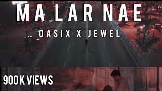 Video thumbnail of "Oasix x Jewel - Ma Lar Nae  ( Official Music Video )"