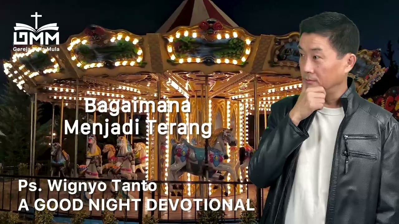 a Good Night Devotional | Bagaimana Menjadi Terang | Ps. Wignyo Tanto
