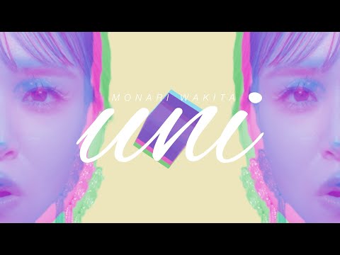 脇田もなり Monari Wakita - UNI (Official Music Video)