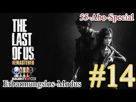 The Last Of Us Remastered Erbarmungslos-Modus #14 | kommentiert [55-Abo-Special]