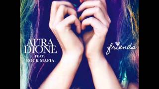 Aura Dione Feat. Rock Mafia — Friends (Rock Mafia &amp; David Jost Radio Mix)